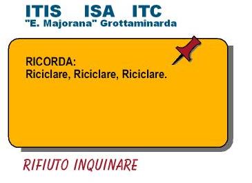 Cartoline di "Rifiuto Inquinare" dell'ITIS -ISA-ITC "E. Majorama" di Grottaminarda (AV)